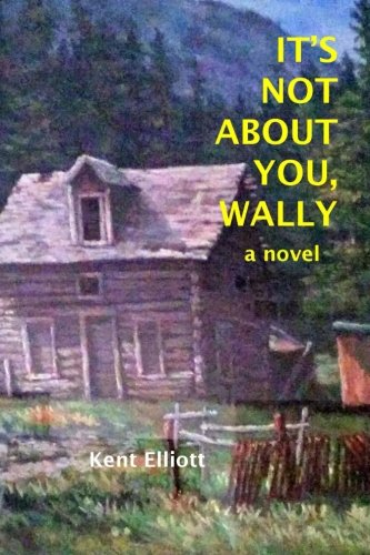 It's Not About You, Wally The Traveling Memoir Of A Solitary White Man [Paperback]