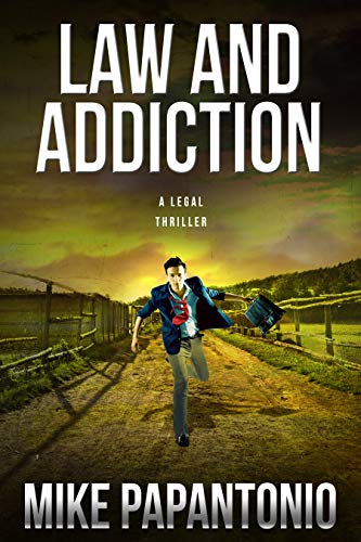 Law and Addiction A Legal Thriller [Hardcover]