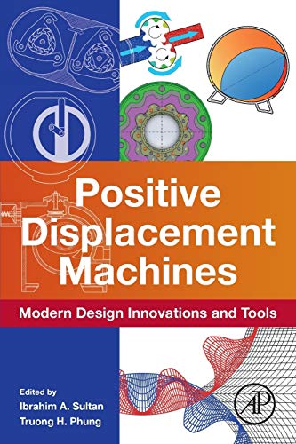 Positive Displacement Machines Modern Design Innovations and Tools [Paperback]