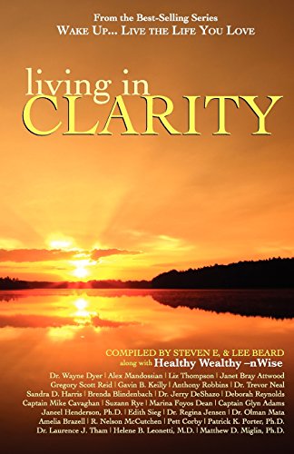 Wake Up . . . Live The Life You Love Living In Clarity [Paperback]