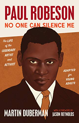 Paul Robeson No One Can Silence Me The Life of the Legendary Artist and Activi [Hardcover]