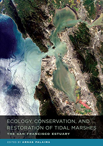 Ecology, Conservation, and Restoration of Tidal Marshes The San Francisco Estua [Hardcover]