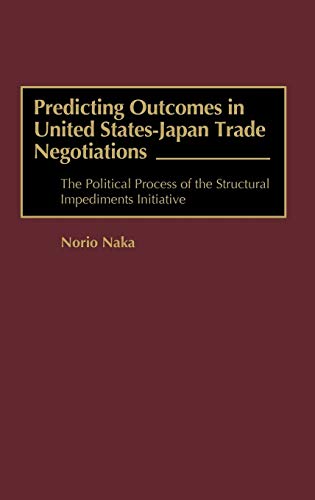 Predicting Outcomes in United States-Japan Trade Negotiations The Political Pro [Hardcover]