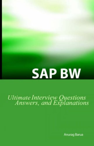 Sap Bw Ultimate Interview Questions, Answers, And Explanations Sap Bw Certifica [Paperback]