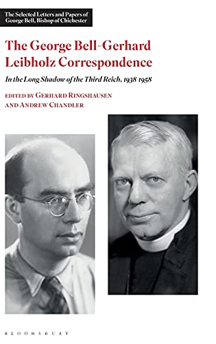 The George Bell-Gerhard Leibholz Correspondence In the Long Shadow of the Third [Hardcover]