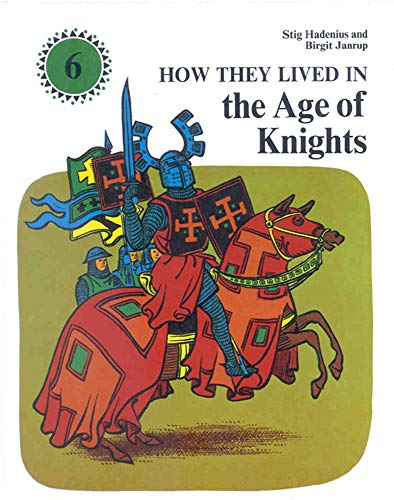 How They Lived in the Age of Knights [Hardcover]