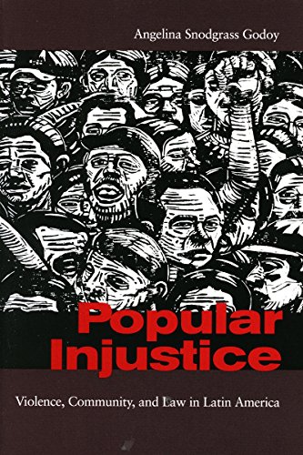 Popular Injustice Violence, Community, and Law in Latin America [Hardcover]