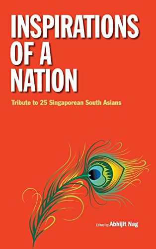 Inspirations Of A Nation Tribute To 25 Singaporean South Asians [Hardcover]