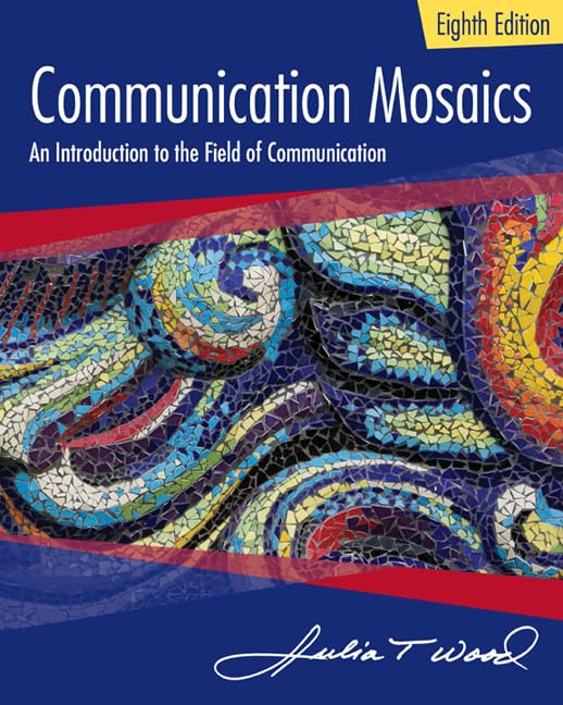 Communication Mosaics An Introduction to the Field of Communication [Paperback]