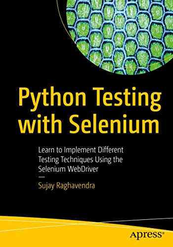 Python Testing with Selenium Learn to Implement Different Testing Techniques Us [Paperback]