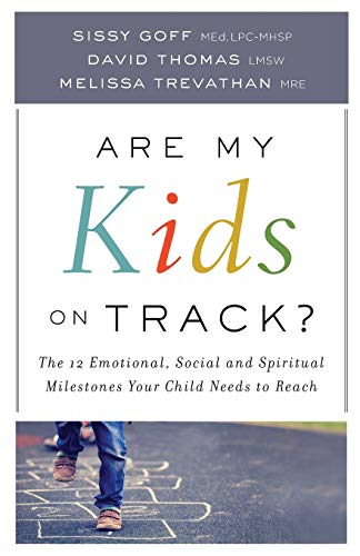 Are My Kids On Track The 12 Emotional, Social, And Spiritual Milestones Your C [Paperback]