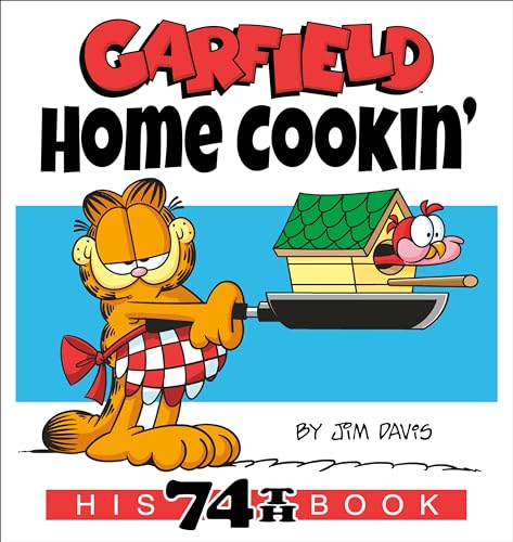 Garfield Home Cookin': His 74th Book [Paperback]