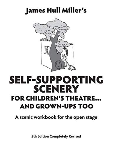 Self-supporting Scenery For Children&aposs Theatre And Grown-ups Too A Scenic  [Paperback]