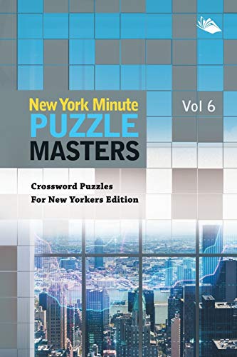 New York Minute Puzzle Masters Vol 6  Crossword Puzzles for New Yorkers Edition [Paperback]