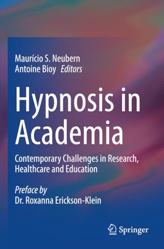 Hypnosis in Academia Contemporary Challenges in Research, Healthcare and Educat [Paperback]