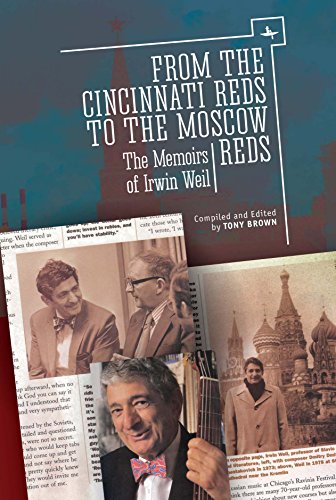 From the Cincinnati Reds to the Moscow Reds The Memoirs of Irwin Weil [Hardcover]