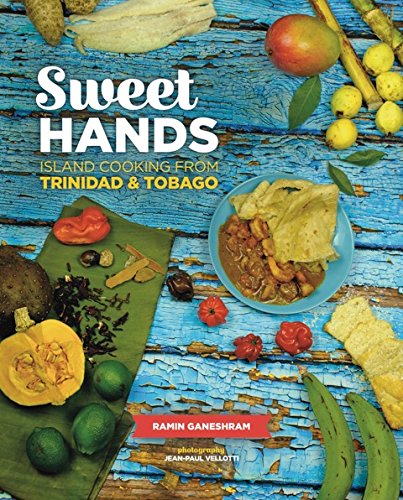 Sweet Hands Island Cooking from Trinidad &amp Tobago [Paperback]