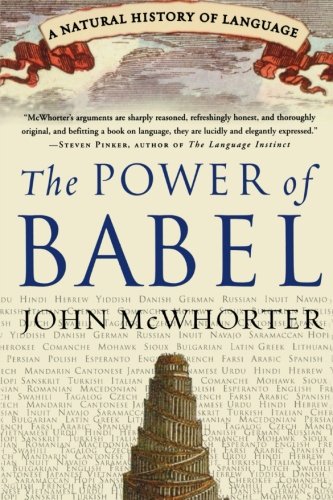 The Power of Babel: A Natural History of Language [Paperback]