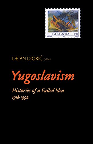 Yugoslavism Histories Of A Failed Idea, 1918-1992 [Paperback]