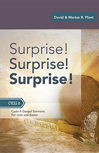 Surprise Surprise Surprise Gospel Sermons For Lent And Easter Cycle A [Paperback]