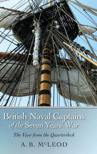 British Naval Captains of the Seven Years' War The View from the Quarterdeck [Hardcover]