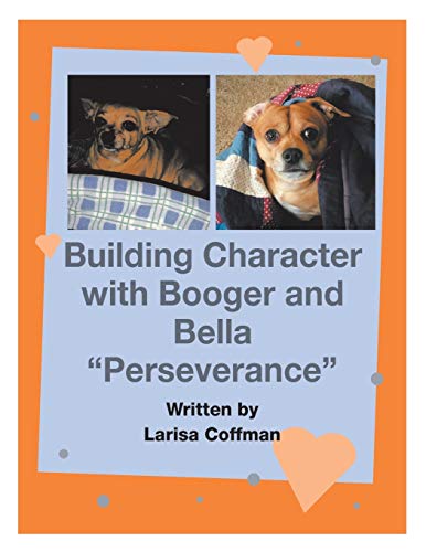 Building Character With Booger And Bella perseverance [Paperback]