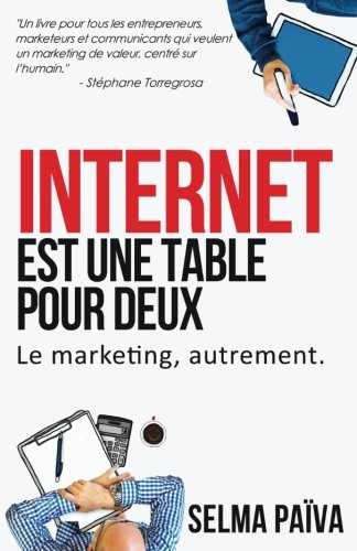 Internet Est une Table Pour Deux  Le Marketing, Autrement [Paperback]