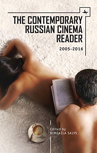 The Contemporary Russian Cinema Reader 2005-2016 [Hardcover]
