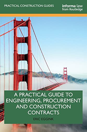 A Practical Guide to Engineering, Procurement and Construction Contracts [Paperback]