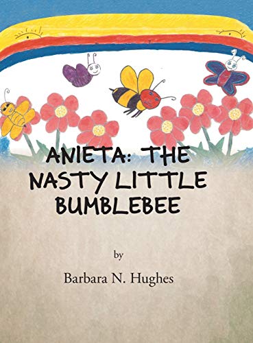 Anieta the Nasty Little Bumblebee [Hardcover]