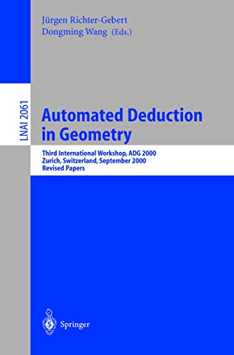 Automated Deduction in Geometry Third International Workshop, ADG 2000, Zurich, [Paperback]