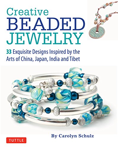 Creative Beaded Jewelry 33 Exquisite Designs Inspired by the Arts of China, Jap [Paperback]