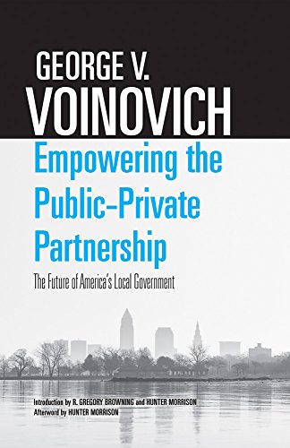 Empowering the Public-Private Partnership The Future of Americas Local Governm [Paperback]