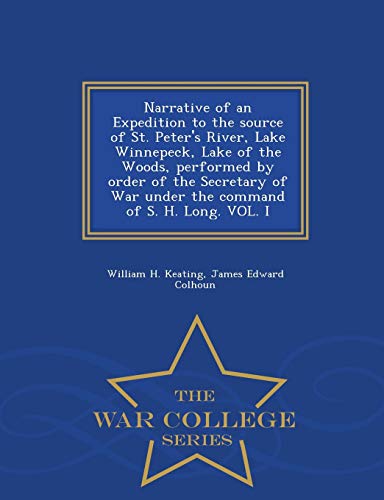 Narrative Of An Expedition To The Source Of St. Peter's River, Lake Winnepeck, L [Paperback]