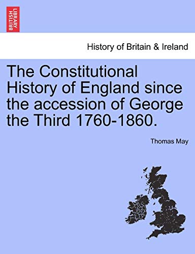 The Constitutional History Of England Since The Accession Of George The Third 17 [Paperback]