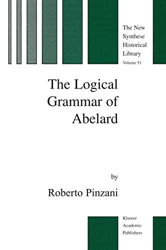 The Logical Grammar of Abelard [Hardcover]