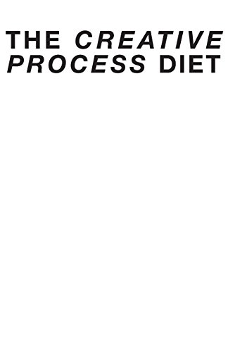 The Creative Process Diet [Paperback]
