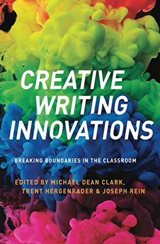 Creative Writing Innovations Breaking Boundaries in the Classroom [Paperback]