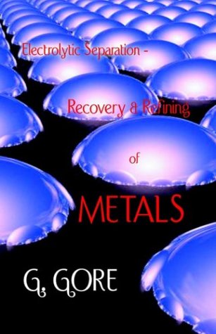 Electrolytic Separation, Recovery And Refining Of Metals [Hardcover]