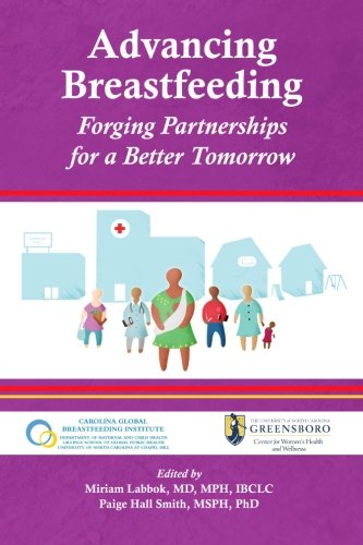 Advancing Breastfeeding Forging Partnerships For A Better Tomorrow [Paperback]