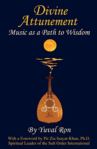 Divine Attunement Music As A Path To Wisdom [Paperback]