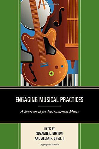 Engaging Musical Practices A Sourcebook for Instrumental Music [Hardcover]