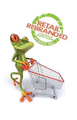 Retail Rebranded Twenty-Seven Secrets Of Market Leaders [Paperback]