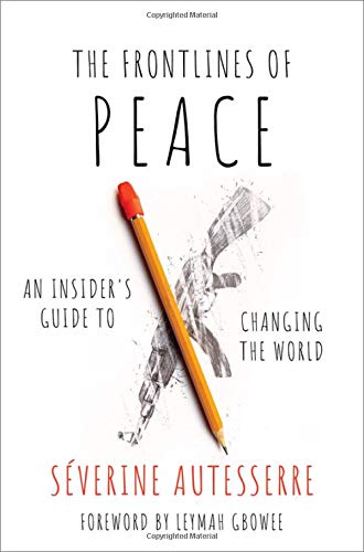 The Frontlines of Peace An Insider's Guide to Changing the World [Hardcover]