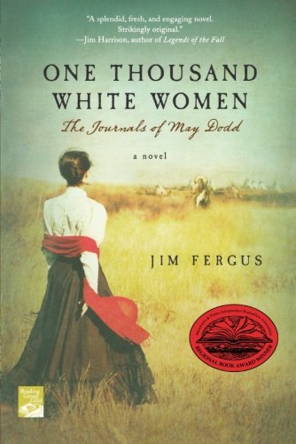One Thousand White Women The Journals of May Dodd [Paperback]