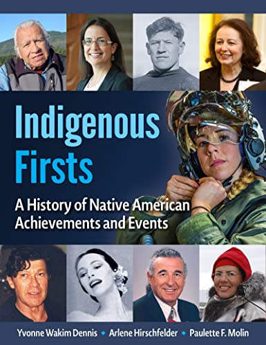 Indigenous Firsts A History of Native American Achievements and Events [Hardcover]