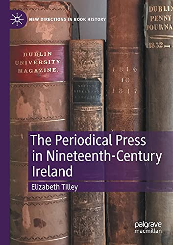 The Periodical Press in Nineteenth-Century Ireland [Paperback]