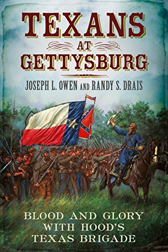 Texans at Gettysburg Blood and Glory with Hood's Texas Brigade [Paperback]