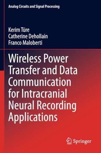 Wireless Power Transfer and Data Communication for Intracranial Neural Recording [Paperback]