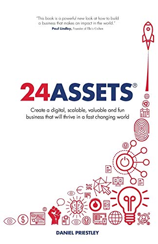 24 Assets  Create a Digital, Scalable, Valuable and Fun Business That Will Thri [Paperback]